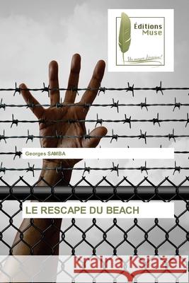 Le Rescape Du Beach Georges Samba 9786203865561 Editions Muse