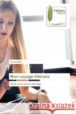 Mon voyage littéraire Adje, Favell 9786203866117