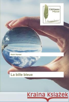 La bille bleue Nazir Hamad 9786203866179 Editions Muse