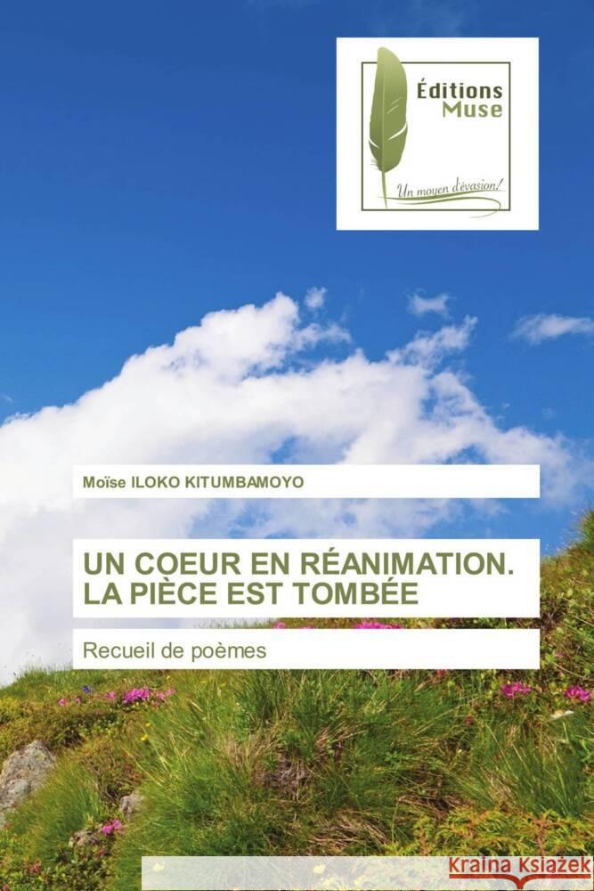 UN COEUR EN RÉANIMATION. LA PIÈCE EST TOMBÉE ILOKO KITUMBAMOYO, Moïse 9786203866995 Éditions Muse