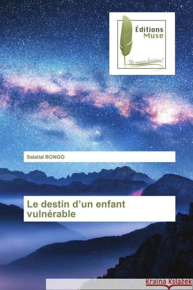 Le destin d'un enfant vulnérable BONGO, Salatial 9786203867558