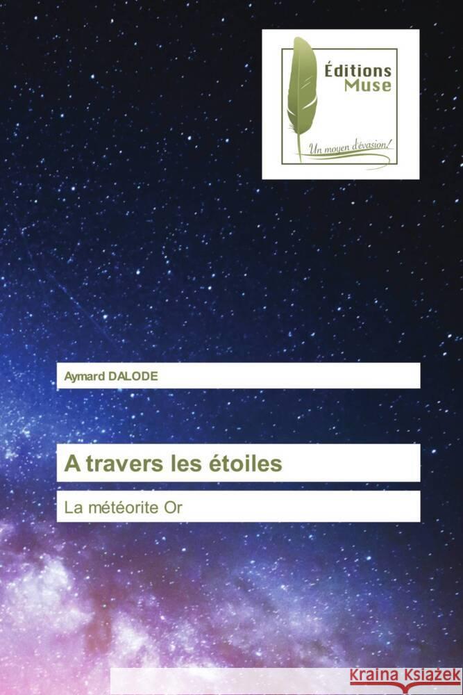 A travers les étoiles Dalode, Aymard 9786203867961 Éditions Muse