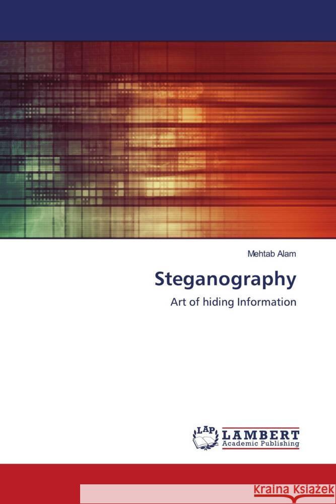 Steganography Alam, Mehtab 9786203869446 LAP Lambert Academic Publishing