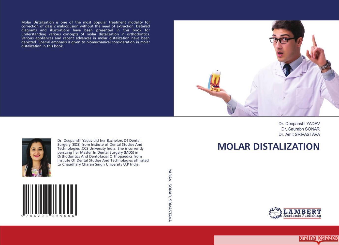 MOLAR DISTALIZATION YADAV, Dr. Deepanshi, Sonar, Dr. Saurabh, Srivastava, Amit 9786203869606 LAP Lambert Academic Publishing