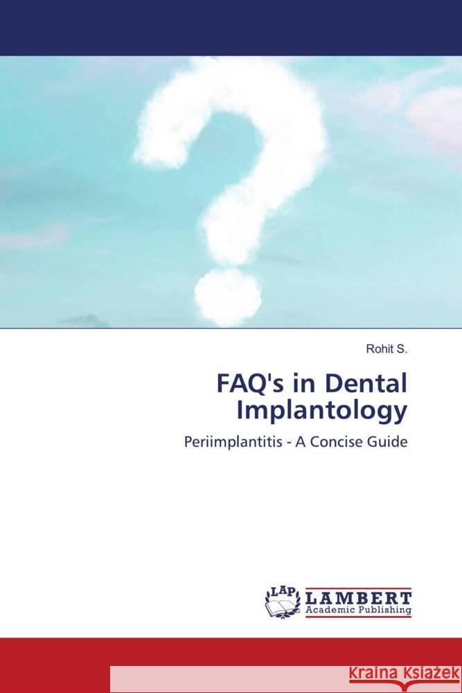 FAQ's in Dental Implantology S., Rohit 9786203870435 LAP Lambert Academic Publishing