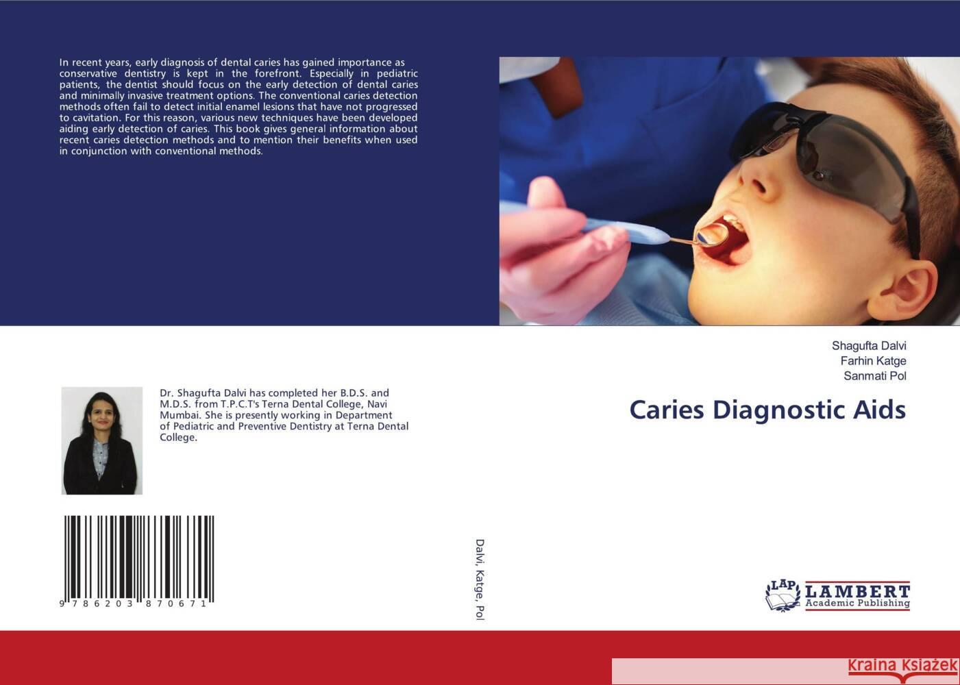 Caries Diagnostic Aids Dalvi, Shagufta, Katge, Farhin, Pol, Sanmati 9786203870671 LAP Lambert Academic Publishing