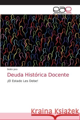 Deuda Histórica Docente Jara, Belén 9786203871197 Editorial Academica Espanola