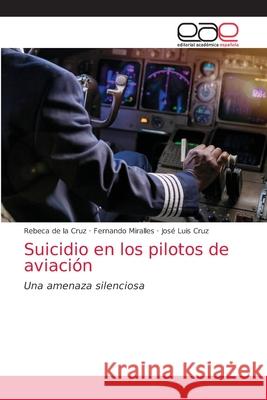 Suicidio en los pilotos de aviación de la Cruz, Rebeca 9786203871296 Editorial Academica Espanola