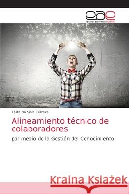Alineamiento técnico de colaboradores Da Silva Ferreira, Talita 9786203871654 Editorial Academica Espanola