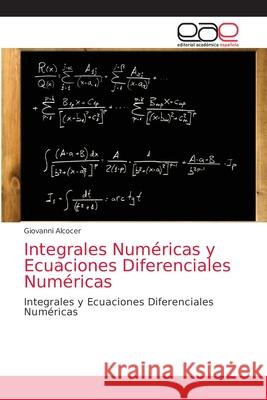 Integrales Numéricas y Ecuaciones Diferenciales Numéricas Alcocer, Giovanni 9786203871807