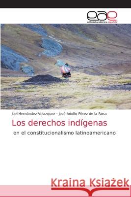 Los derechos indígenas Hernández Velazquez, Joel 9786203872132 Editorial Academica Espanola
