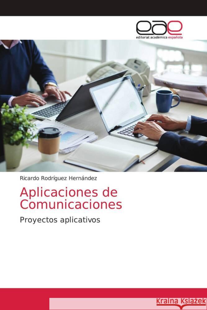 Aplicaciones de Comunicaciones Rodríguez Hernández, Ricardo 9786203872781