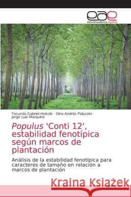 Populus 'Conti 12', estabilidad fenotípica según marcos de plantación Heinzle, Facundo Gabriel 9786203874051