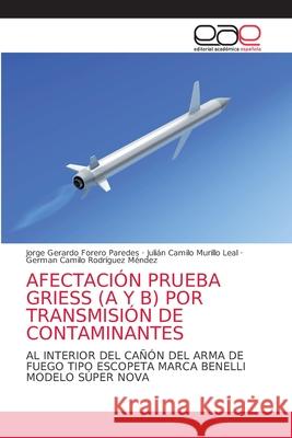 Afectación Prueba Griess (A Y B) Por Transmisión de Contaminantes Forero Paredes, Jorge Gerardo 9786203874341