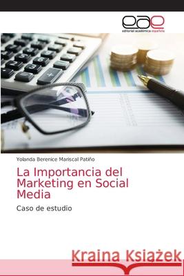 La Importancia del Marketing en Social Media Mariscal Pati 9786203874426 Editorial Academica Espanola