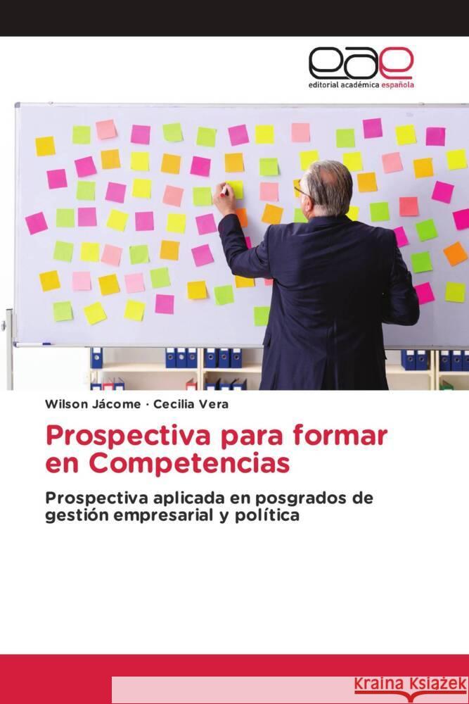 Prospectiva para formar en Competencias Jácome, Wilson, Vera, Cecilia 9786203874655 Editorial Académica Española