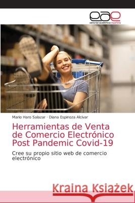Herramientas de Venta de Comercio Electrónico Post Pandemic Covid-19 Haro Salazar, Mario 9786203875140 Editorial Academica Espanola