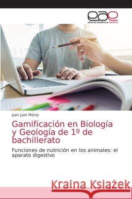 Gamificación en Biología y Geología de 1° de bachillerato Juan Morey, Juan 9786203875553 Editorial Academica Espanola