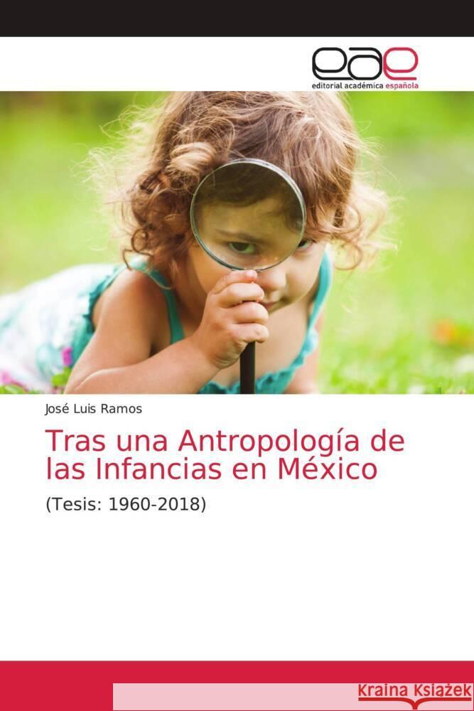 Tras una Antropología de las Infancias en México Ramos, José Luis 9786203876161