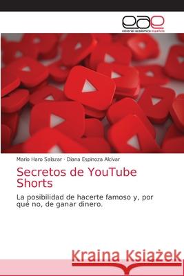 Secretos de YouTube Shorts Mario Har Diana Espinoz 9786203876222 Editorial Academica Espanola
