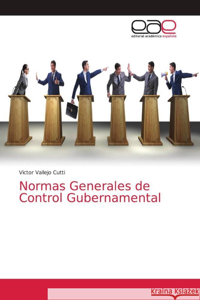 Normas Generales de Control Gubernamental Victor Vallejo Cutti 9786203876376 Editorial Academica Espanola