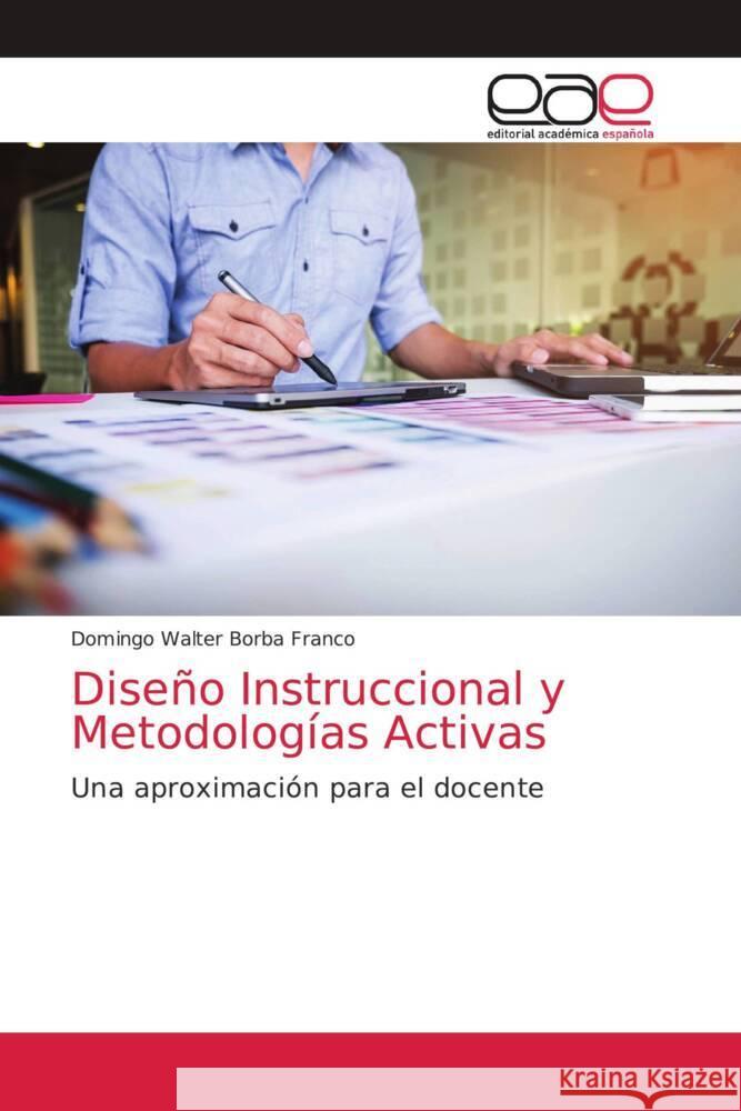 Diseño Instruccional y Metodologías Activas Borba Franco, Domingo Walter 9786203876673