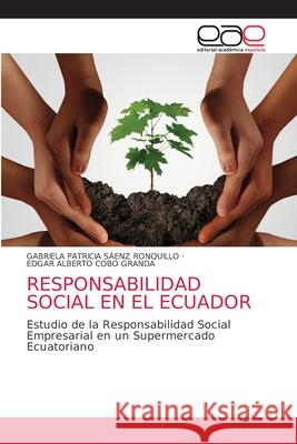 Responsabilidad Social En El Ecuador S Edgar Alberto Cob 9786203876741 Editorial Academica Espanola