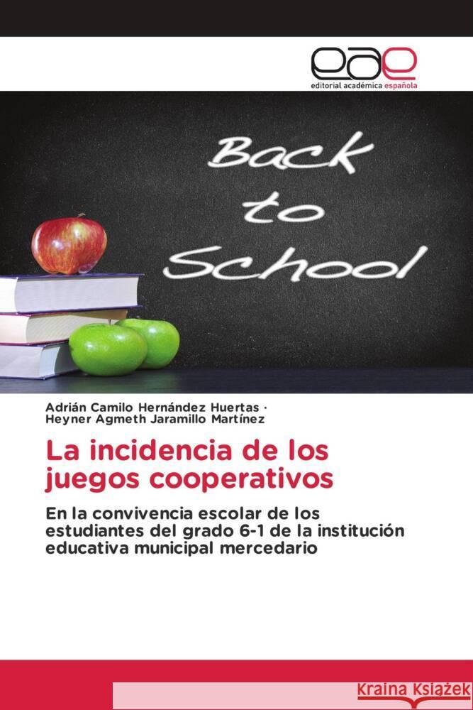 La incidencia de los juegos cooperativos Hernández Huertas, Adrián Camilo, Jaramillo Martínez, Heyner Agmeth 9786203876970