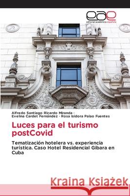 Luces para el turismo postCovid Alfredo Santiago Ricard Evelina Carde Rosa Isidora Pala 9786203877304