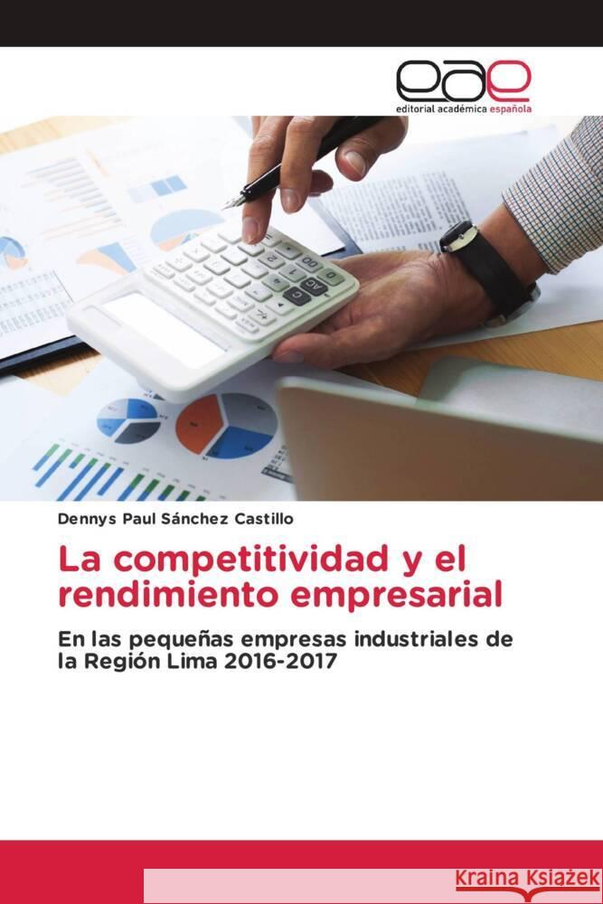 La competitividad y el rendimiento empresarial Sánchez Castillo, Dennys Paul 9786203877489