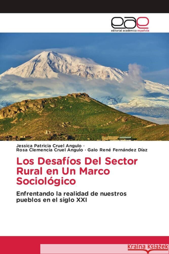 Los Desafíos Del Sector Rural en Un Marco Sociológico Cruel Angulo, Jessica Patricia, Cruel Angulo, Rosa Clemencia, Fernández Díaz, Galo René 9786203877595 Editorial Académica Española