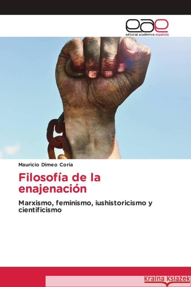 Filosofía de la enajenación Dimeo Coria, Mauricio 9786203877649