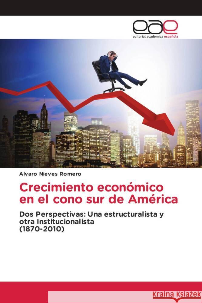 Crecimiento económico en el cono sur de América Nieves Romero, Alvaro 9786203877731 Editorial Académica Española