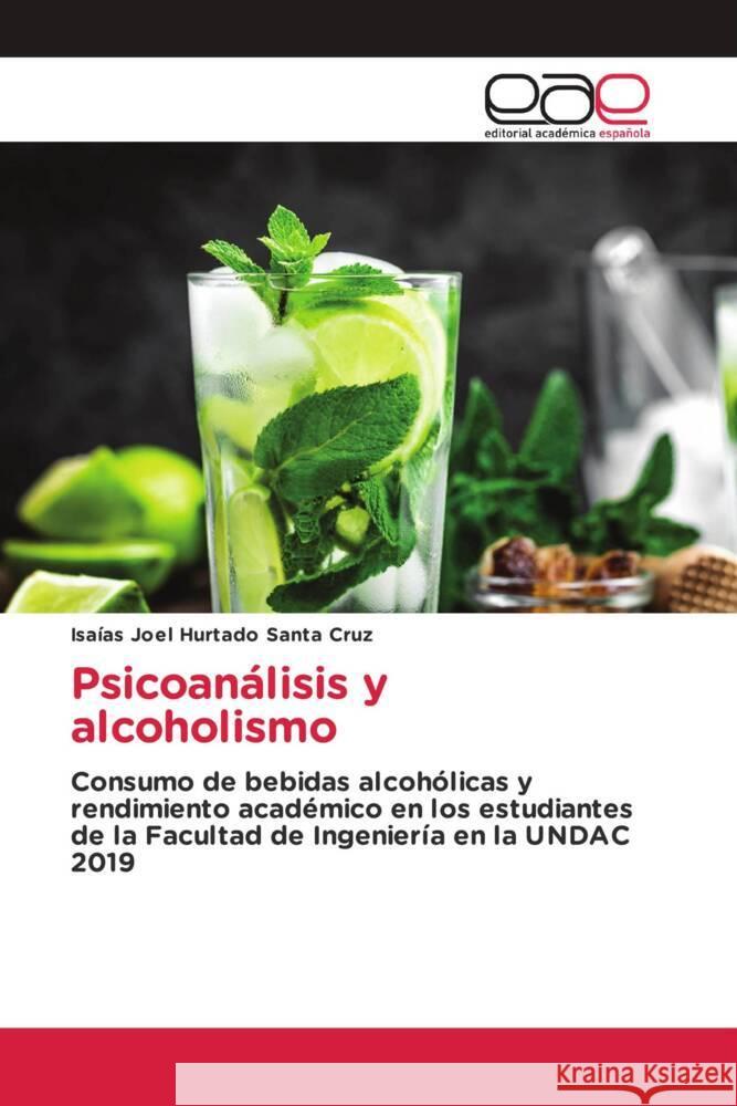 Psicoanálisis y alcoholismo Hurtado Santa Cruz, Isaías Joel 9786203878059