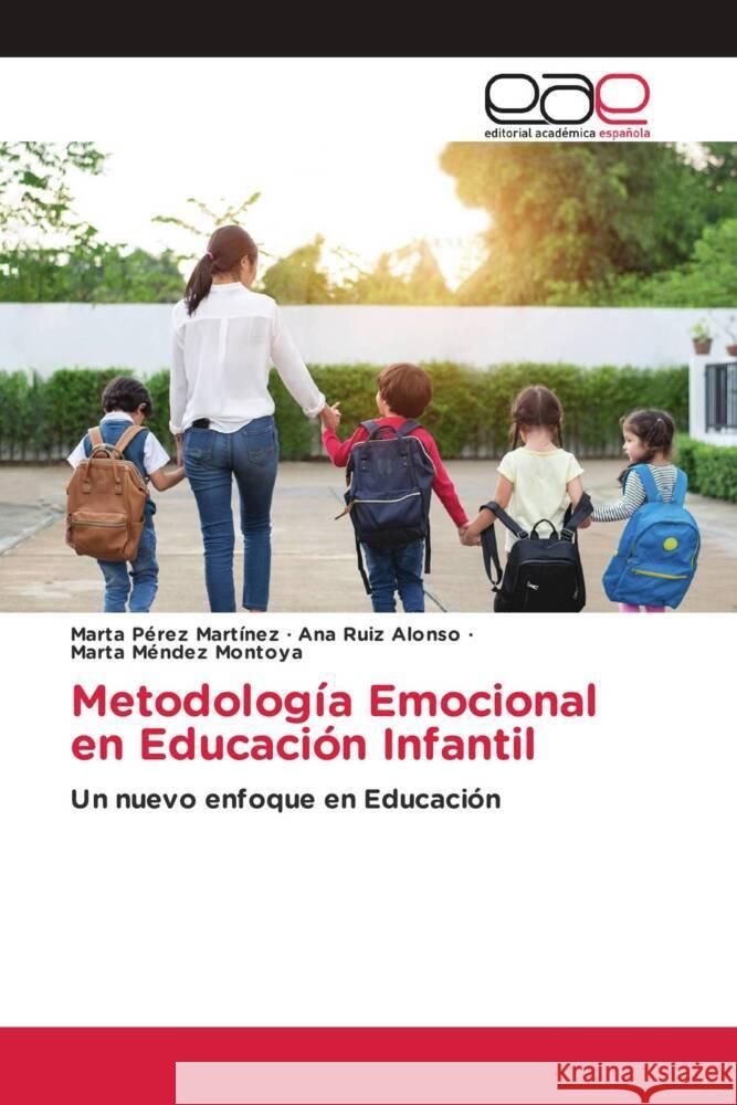 Metodología Emocional en Educación Infantil Pérez Martínez, Marta, Ruiz Alonso, Ana, Méndez Montoya, Marta 9786203878189