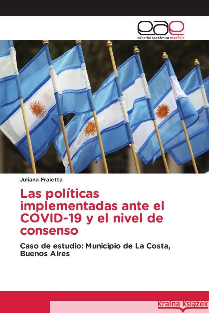 Las políticas implementadas ante el COVID-19 y el nivel de consenso Fraietta, Juliana 9786203878455