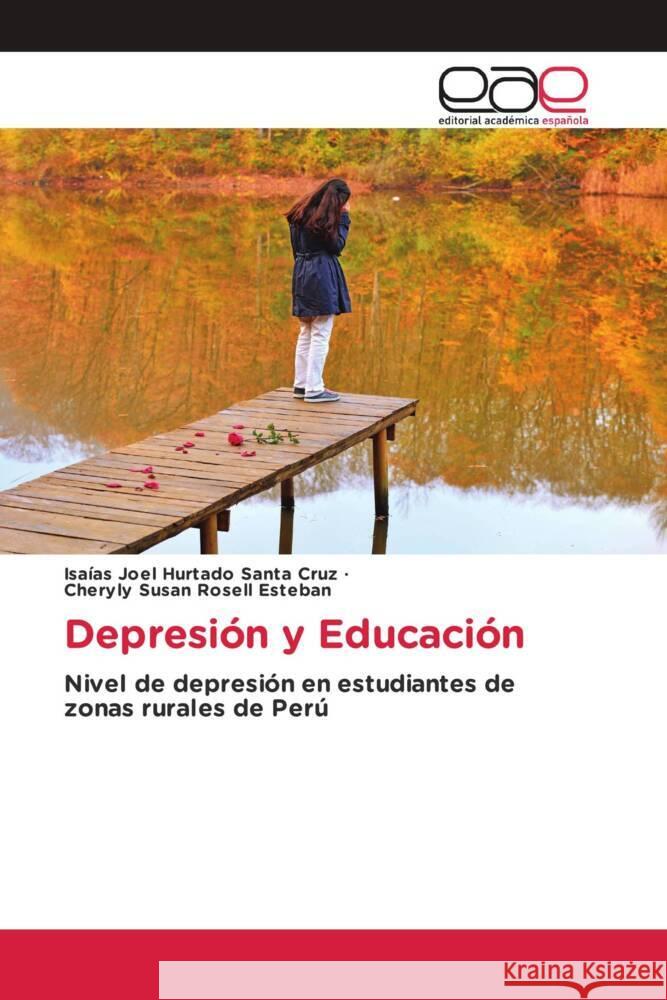 Depresión y Educación Hurtado Santa Cruz, Isaías Joel, Rosell Esteban, Cheryly Susan 9786203879308