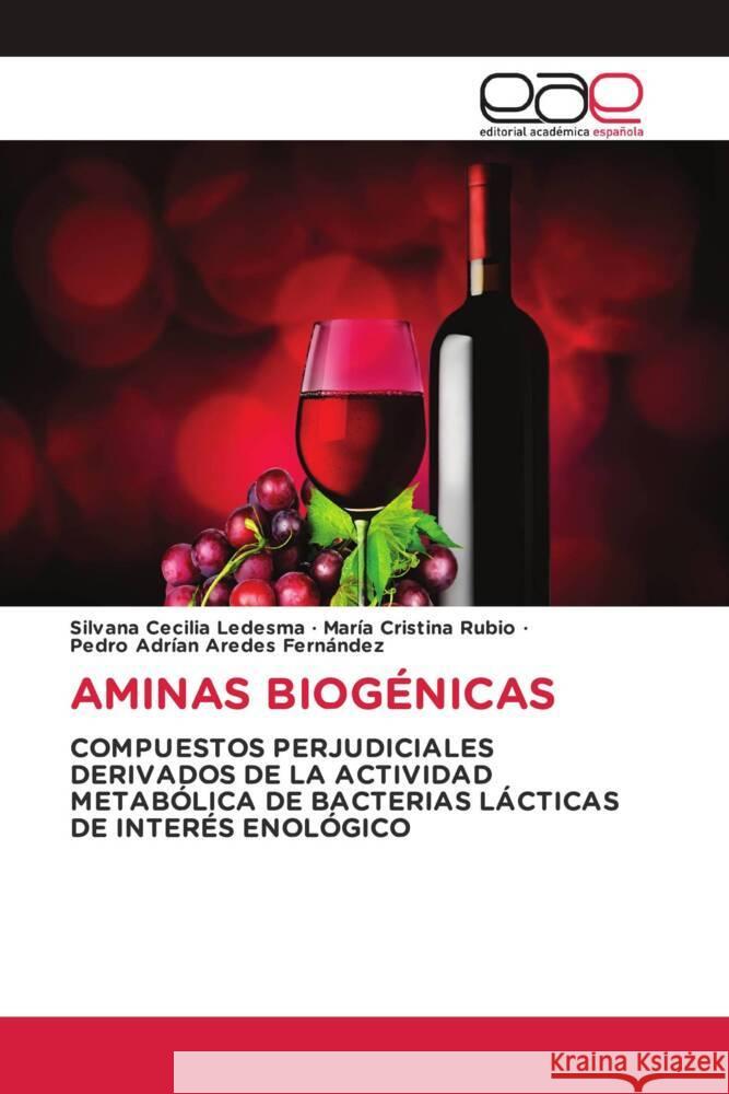 AMINAS BIOGÉNICAS Ledesma, Silvana Cecilia, Rubio, María Cristina, Aredes Fernández, Pedro Adrián 9786203879636