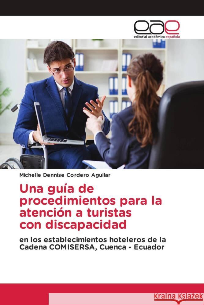 Una guía de procedimientos para la atención a turistas con discapacidad Cordero Aguilar, Michelle Dennise 9786203880137