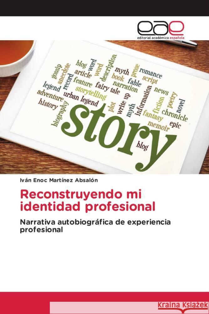 Reconstruyendo mi identidad profesional Martínez Absalón, Iván Enoc 9786203880502