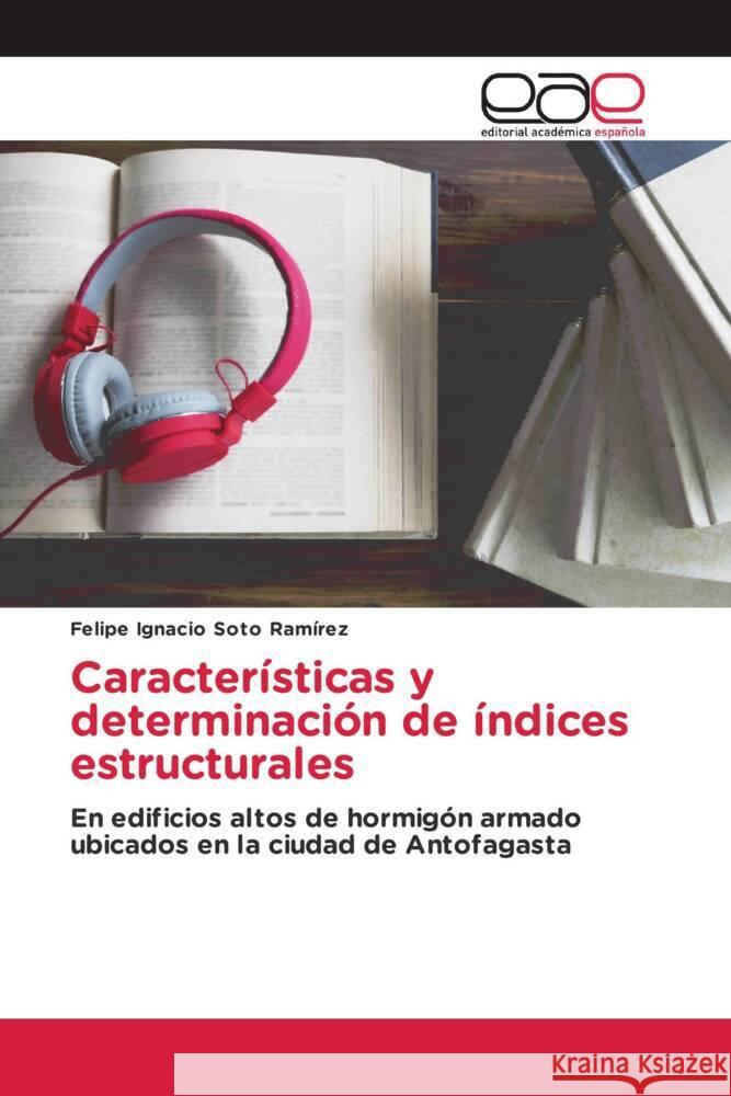 Características y determinación de índices estructurales Soto Ramírez, Felipe Ignacio 9786203880618 Editorial Académica Española