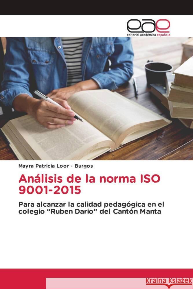 Análisis de la norma ISO 9001-2015 Loor - Burgos, Mayra Patricia 9786203880809 Editorial Académica Española