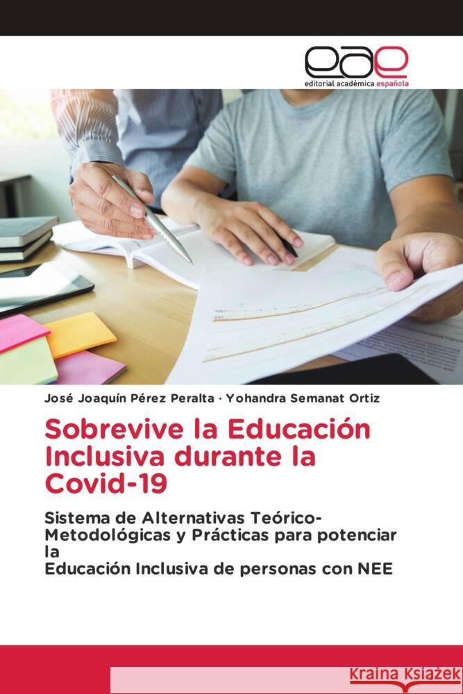 Sobrevive la Educación Inclusiva durante la Covid-19 Pérez Peralta, José Joaquín, Semanat Ortiz, Yohandra 9786203881516