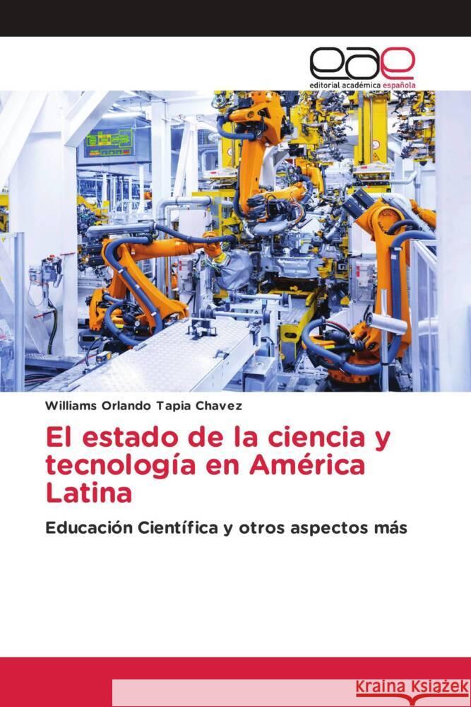 El estado de la ciencia y tecnología en América Latina Tapia Chavez, Williams Orlando 9786203881981