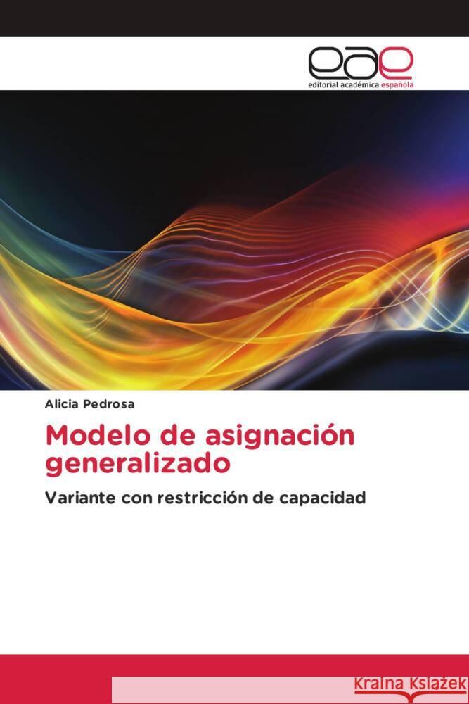 Modelo de asignación generalizado Pedrosa, Alicia 9786203882827