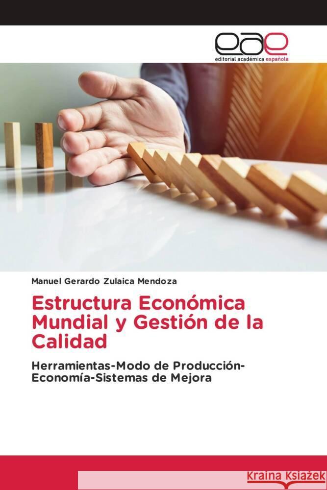 Estructura Económica Mundial y Gestión de la Calidad Zulaica Mendoza, Manuel Gerardo 9786203882834