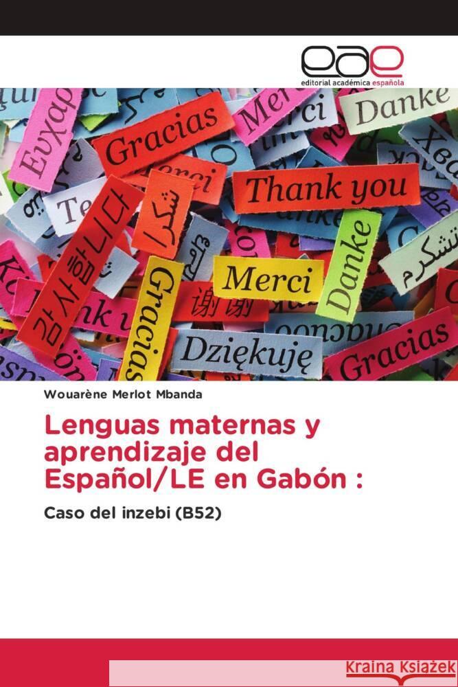 Lenguas maternas y aprendizaje del Español/LE en Gabón : Mbanda, Wouarène Merlot 9786203884739 Editorial Académica Española