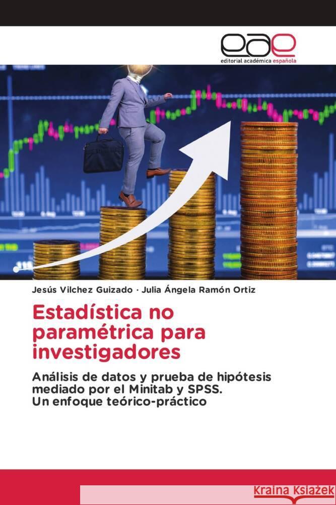 Estadística no paramétrica para investigadores Vilchez Guizado, Jesús, Ramón Ortiz, Julia Ángela 9786203884999