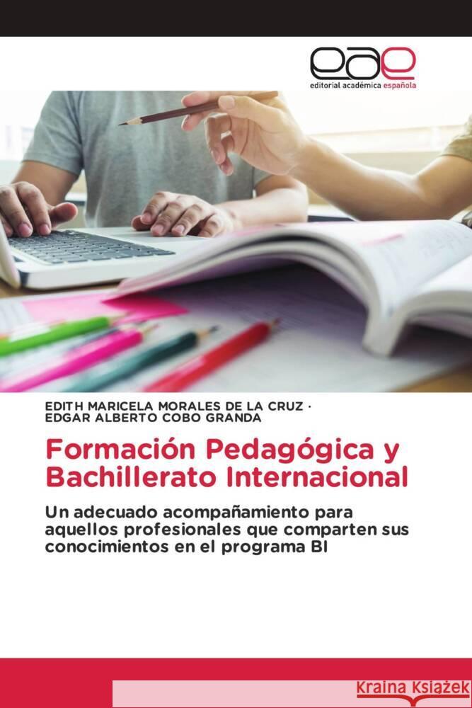 Formación Pedagógica y Bachillerato Internacional MORALES DE LA CRUZ, EDITH MARICELA, Cobo Granda, Edgar Alberto 9786203885071 Editorial Académica Española