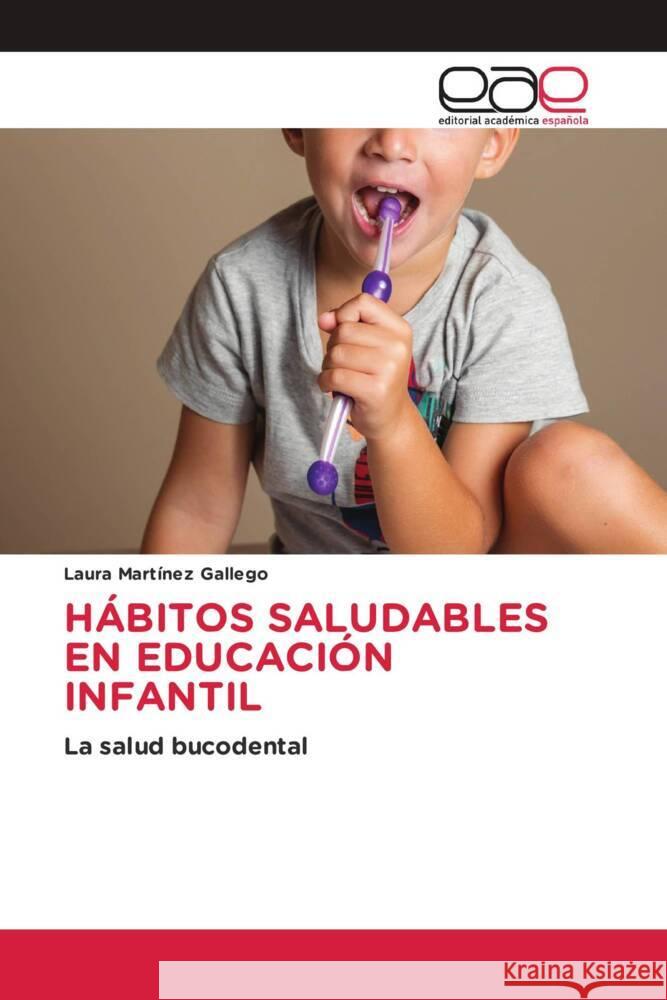 HÁBITOS SALUDABLES EN EDUCACIÓN INFANTIL Martínez Gallego, Laura 9786203885422